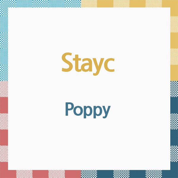 [全款 裸专] STAYC - Album [Poppy] (Japanese Ver.)_STAYC_SWITHLAND